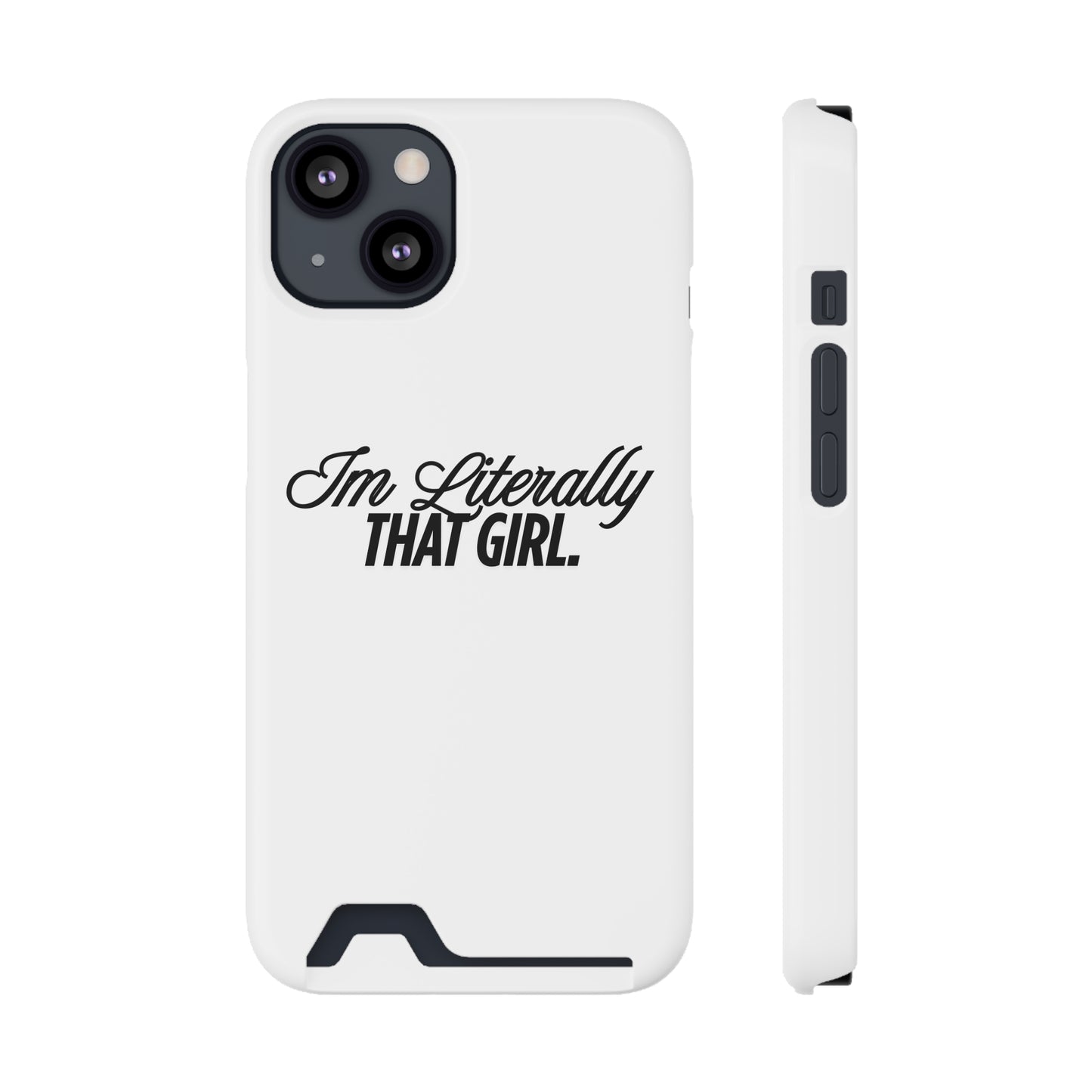 Chic Phone Case with Card Holder - "I'm Literally That Girl", Stylish Accessory for Outings, Gift for Friends, Trendy Tech Gear, [...]
